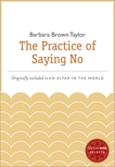 The Practice of Saying No: A HarperOne Select, Taylor, Barbara Brown