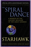 The Spiral Dance: A Rebirth of the Ancient Religion of the Goddess: 10th Anniversary Edition, Starhawk