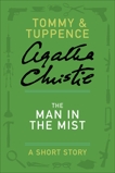 The Man in the Mist: A Tommy & Tuppence Adventure, Christie, Agatha