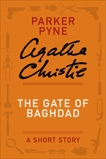 The Gate of Baghdad: A Parker Pyne Story, Christie, Agatha