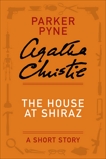 The House at Shiraz: A Parker Pyne Story, Christie, Agatha