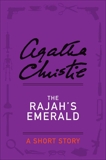 The Rajah's Emerald, Christie, Agatha