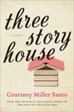 Three Story House: A Novel, Santo, Courtney Miller
