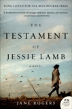 The Testament of Jessie Lamb: A Novel, Rogers, Jane