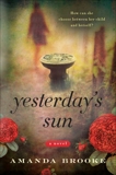 Yesterday's Sun: A Novel, Brooke, Amanda