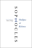 Oedipus at Kolonos: A New Translation, Sophocles