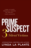 Prime Suspect 3: Silent Victims, La Plante, Lynda