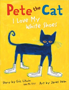 Pete the Cat: I Love My White Shoes, Litwin, Eric & Dean, Kimberly