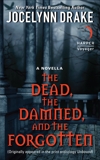 The Dead, the Damned, and the Forgotten: A Novella, Drake, Jocelynn