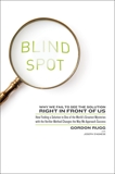 Blind Spot: Why We Fail to See the Solution Right in Front of Us, Rugg, Gordon