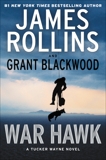 War Hawk: A Tucker Wayne Novel, Blackwood, Grant & Rollins, James