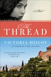 The Thread: A Novel, Hislop, Victoria