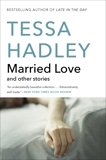 Married Love: And Other Stories, Hadley, Tessa