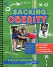 Sacking Obesity: The Team Tiger Game Plan for Kids Who Want to Lose Weight, Feel Great, and Win on and off the Playing Field, Greene, Tiger