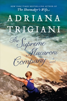 The Supreme Macaroni Company: A Novel, Trigiani, Adriana