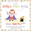 Emily's Magic Words: Please, Thank You, and More, Senning, Cindy Post & Post, Peggy