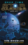 Deep Time: Star Carrier: Book Six, Douglas, Ian