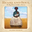 Heart and Soul: The Story of America and African Americans, Nelson, Kadir