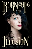 Born of Illusion, Brown, Teri