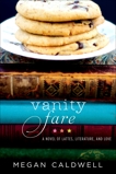 Vanity Fare: A novel of lattes, literature, and love, Caldwell, Megan