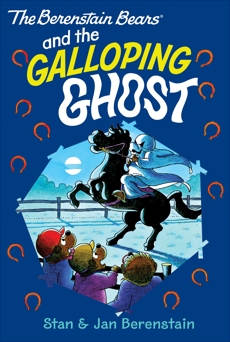 The Berenstain Bears Chapter Book: The Galloping Ghost, Berenstain, Stan & Berenstain, Jan