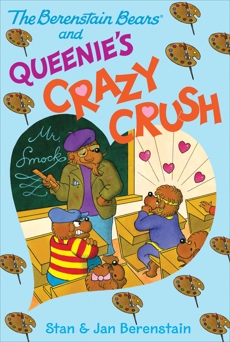 The Berenstain Bears Chapter Book: Queenie's Crazy Crush, Berenstain, Stan & Berenstain, Jan