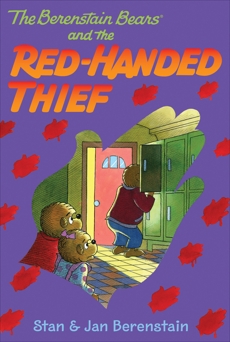 The Berenstain Bears Chapter Book: The Red-Handed Thief, Berenstain, Stan & Berenstain, Jan