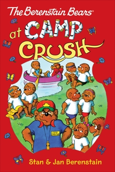 The Berenstain Bears Chapter Book: Camp Crush, Berenstain, Stan & Berenstain, Jan