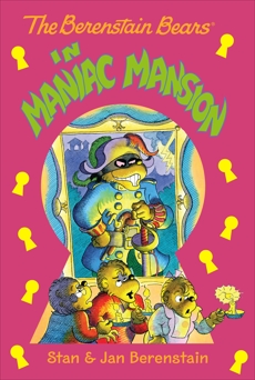 The Berenstain Bears Chapter Book: Maniac Mansion, Berenstain, Stan & Berenstain, Jan