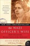 The Nazi Officer's Wife: How One Jewish Woman Survived The Holocaust, Beer, Edith Hahn & Dworkin, Susan