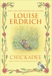 Chickadee, Erdrich, Louise