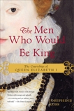 The Men Who Would Be King: The Courtships of Queen Elizabeth I, Ross, Josephine