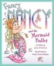 Fancy Nancy and the Mermaid Ballet, O'Connor, Jane