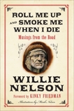 Roll Me Up and Smoke Me When I Die: Musings from the Road, Nelson, Willie & Friedman, Kinky