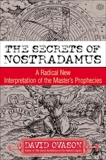 The Secrets Of Nostradamus: A Radical New Interpretation of the Master's Prophecies, Ovason, David