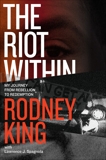 The Riot Within: My Journey from Rebellion to Redemption, Spagnola, Lawrence  J. & King, Rodney