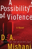 A Possibility of Violence: A Novel, Mishani, D. A.