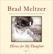 Heroes for My Daughter, Meltzer, Brad