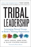 Tribal Leadership Revised Edition: Leveraging Natural Groups to Build a Thriving Organization, King, John & Logan, Dave & Fischer-Wright, Halee