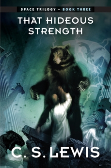 That Hideous Strength: (Space Trilogy, Book Three), Lewis, C. S.