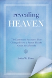 Revealing Heaven: The Christian Case for Near-Death Experiences, Price, John W.