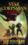 Bloodstar: Star Corpsman: Book One, Douglas, Ian