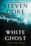 White Ghost: A Graham Gage Thriller, Gore, Steven