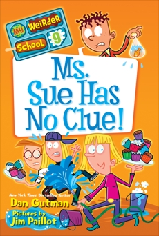 My Weirder School #9: Ms. Sue Has No Clue!, Gutman, Dan