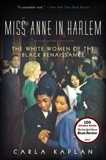 Miss Anne in Harlem: The White Women of the Black Renaissance, Kaplan, Carla