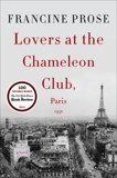 Lovers at the Chameleon Club, Paris 1932: A Novel, Prose, Francine