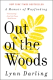 Out of the Woods: A Memoir of Wayfinding, Darling, Lynn