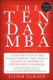 The Ten-Day MBA 4th Ed.: A Step-By-Step Guide To Mastering The Skills Taught In America's Top Business Schools, Silbiger, Steven A.