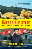 The Impossible State: North Korea, Past and Future, Cha, Victor