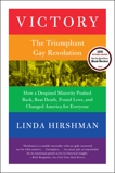 Victory: The Triumphant Gay Revolution, Hirshman, Linda